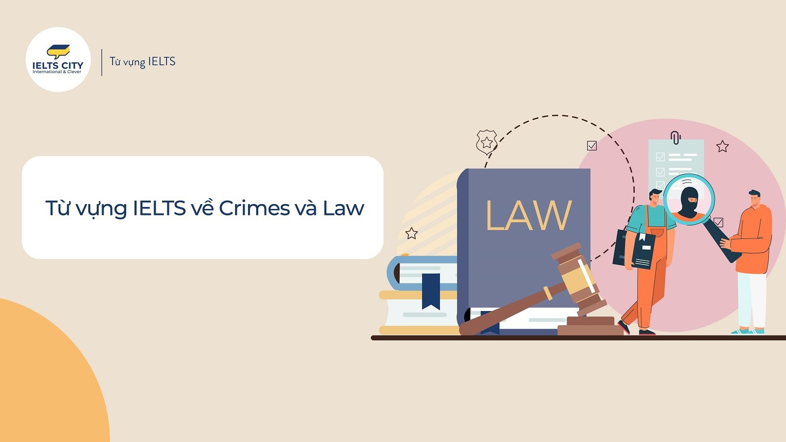 Từ vựng IELTS về Crimes and Laws