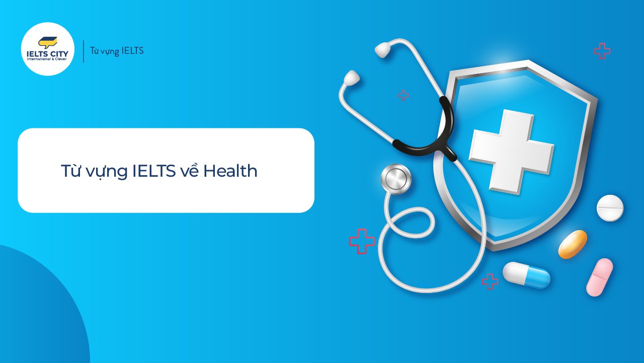 từ vựng IELTS về Health