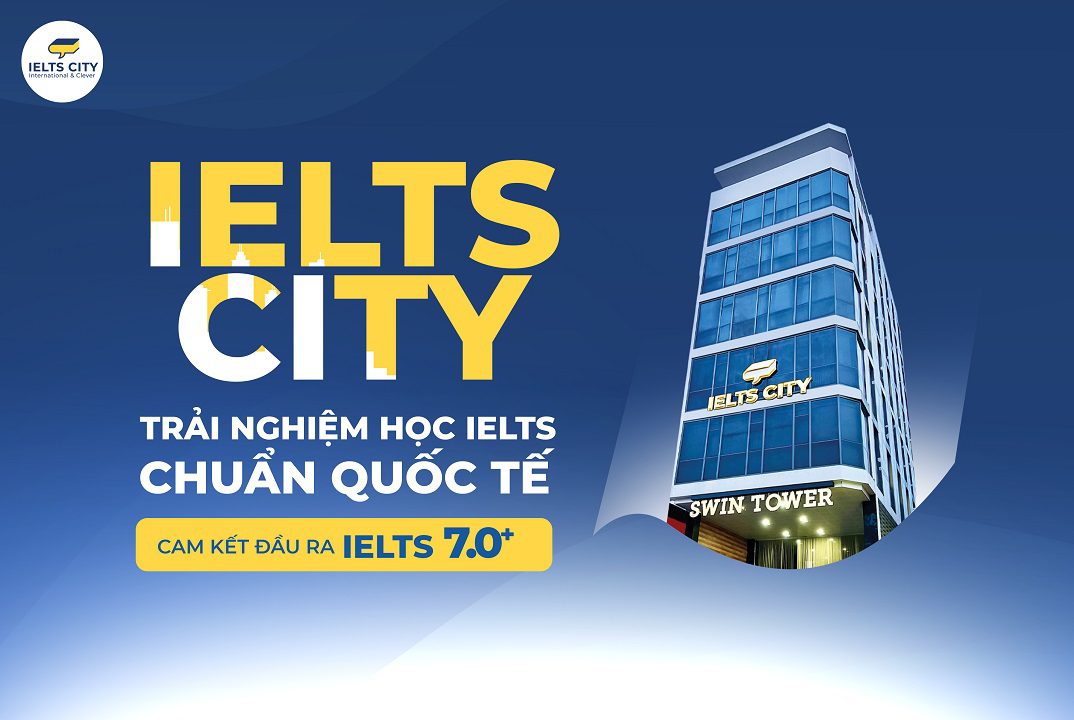 IELTS CITY - Trải nghiệm môi trường học IELTS chuẩn quốc tế