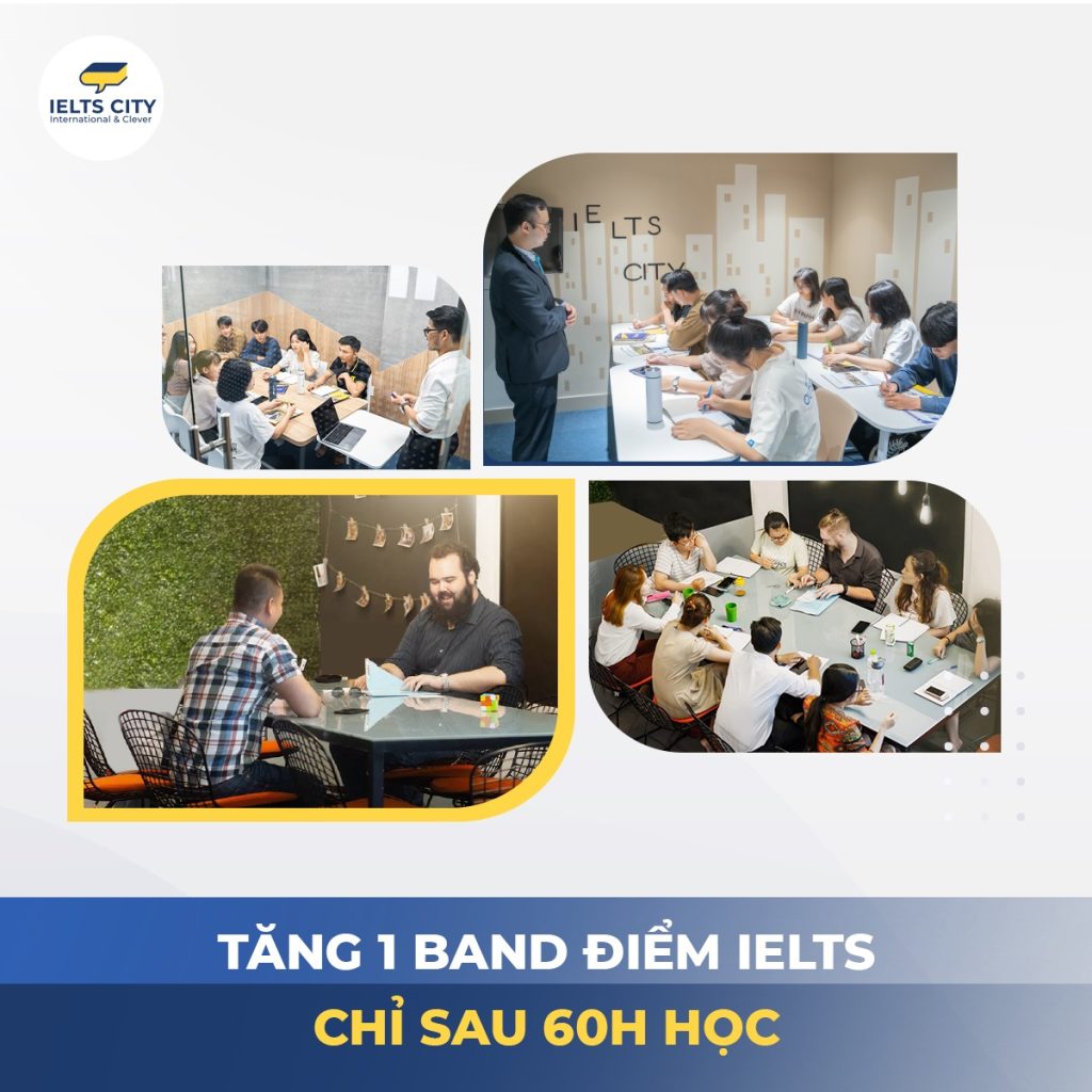 Tăng 1 band điểm IELTS chỉ sau 60h học tại IELTS CITY