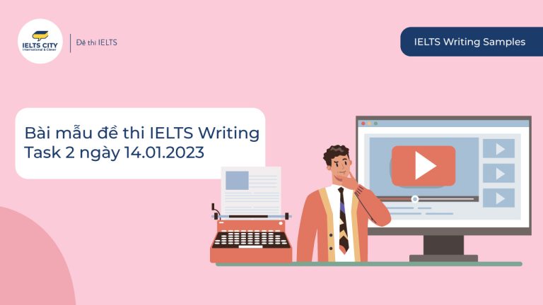 Bài mẫu đề thi IELTS Writing Task 2 ngày 14.01.2023