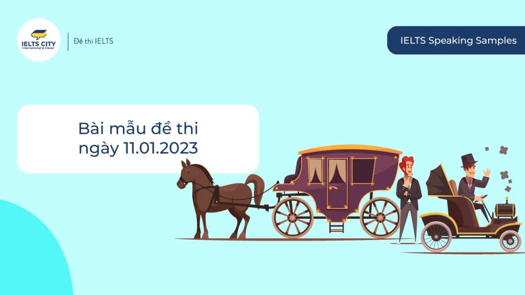 Describe a historical period you would like to know more about - Đề thi IELTS Speaking ngày 11.01.2023