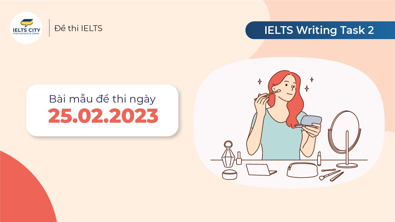 Bài mẫu đề thi IELTS Writing Task 2 ngày 25.02.2023