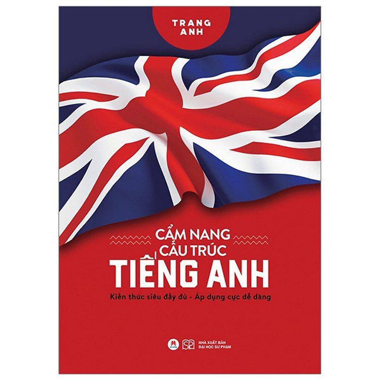 Sách cẩm nang cấu trúc tiếng Anh - Trang Anh