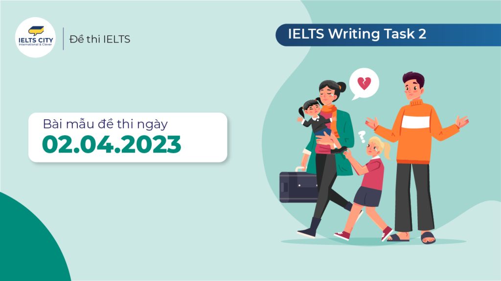 Bài mẫu đề thi IELTS Writing task 2 ngày 02.04.2023