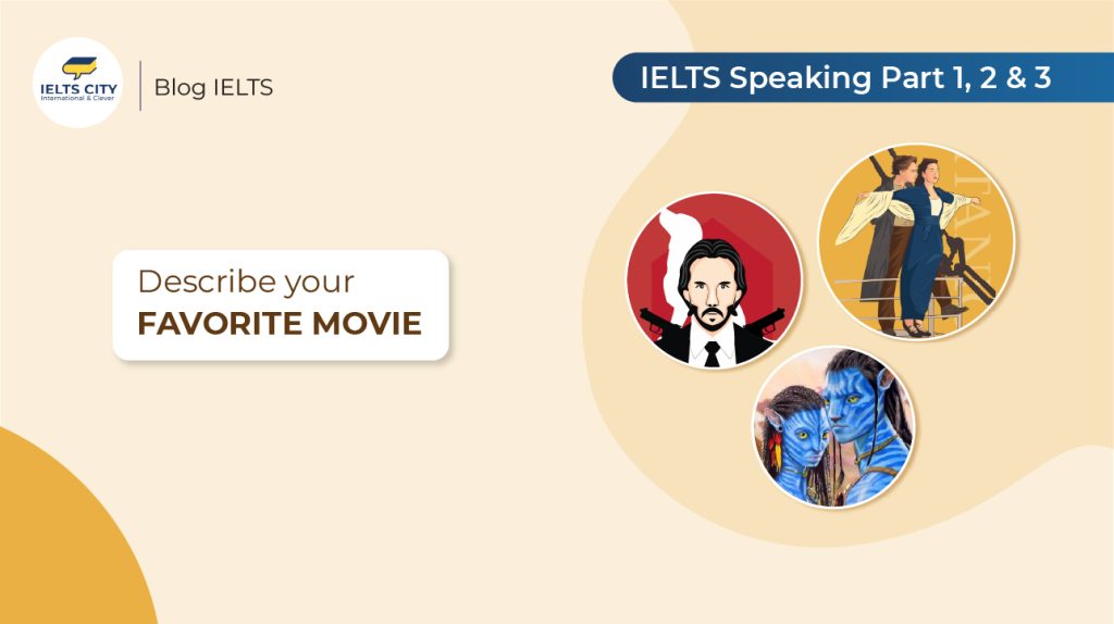 Describe your favorite movie - Bài mẫu IELTS Speaking