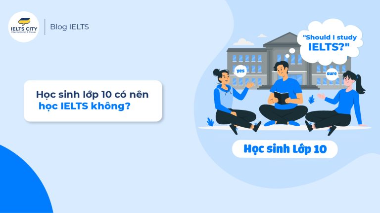 Học sinh lớp 10 có nên học IELTS không?