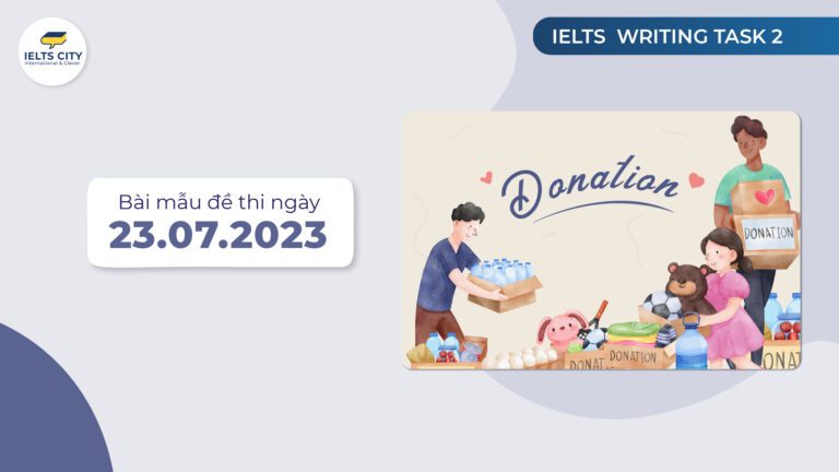 Bài mẫu đề thi IELTS Writing Task 2 ngày 23.07.2023