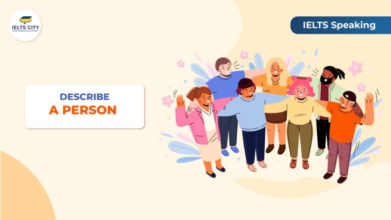 Describe a person - IELTS Speaking Part 2