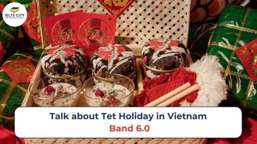 Bài mẫu describe Tet Holiday band 6.0