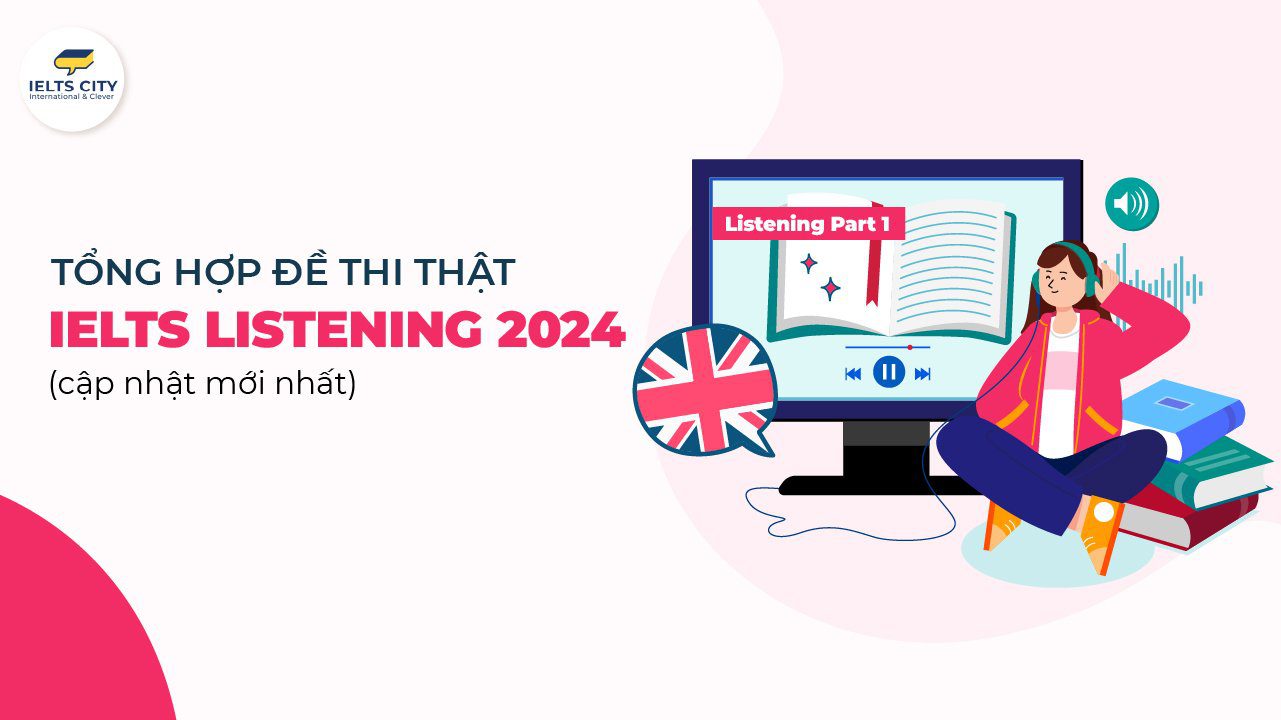 Đề thi IELTS Listening 2024