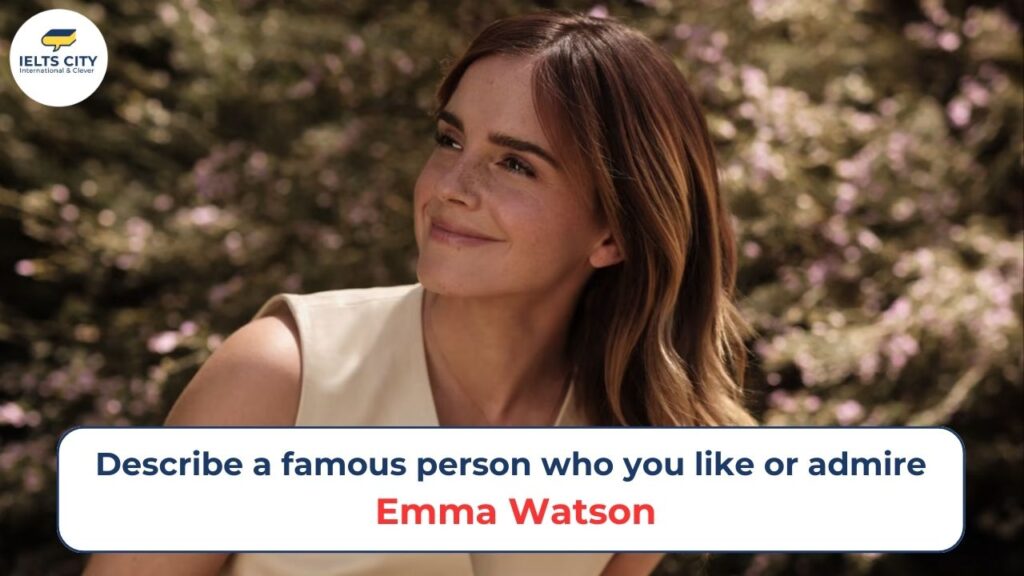 Describe a famous person - Emma Watson