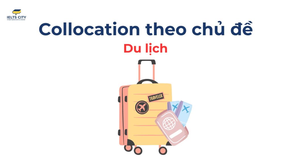 Collocation theo chủ đề du lịch