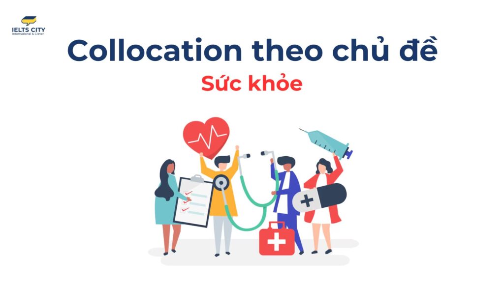 Collocation theo chủ đề sức khỏe