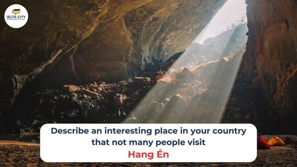 Bãi mẫu Hang Én - Describe an interesting place in your country that not many people visit