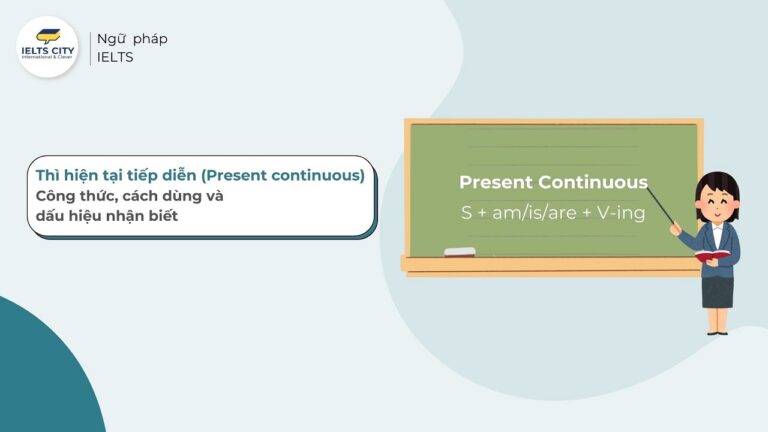 Thì hiện tại tiếp diễn: Công thức, cách dùng và dấu hiệu nhận biết