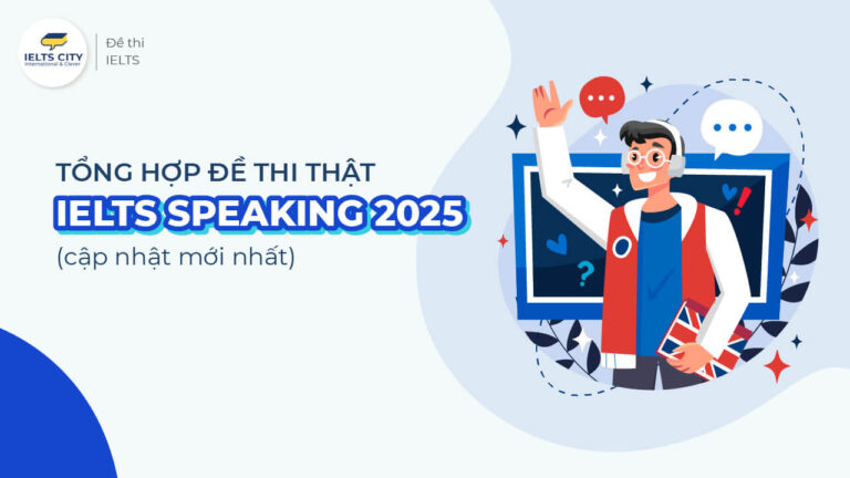 Đề thi IELTS Speaking 2025