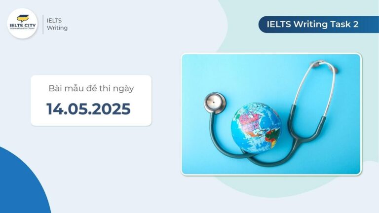 Bài mẫu đề thi IELTS Writing Task 2 ngày 14.05.2025