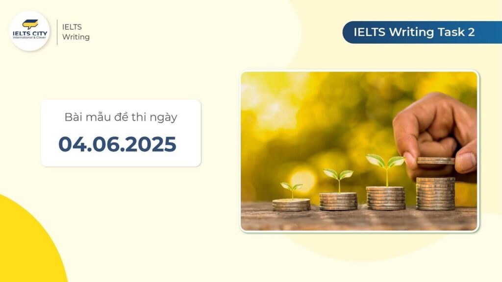 Bài mẫu đề thi IELTS Writing Task 2 ngày 04.06.2025
