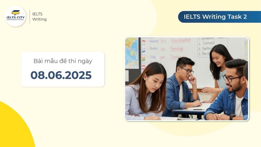 Bài mẫu đề thi IELTS Writing Task 2 ngày 08.06.2025