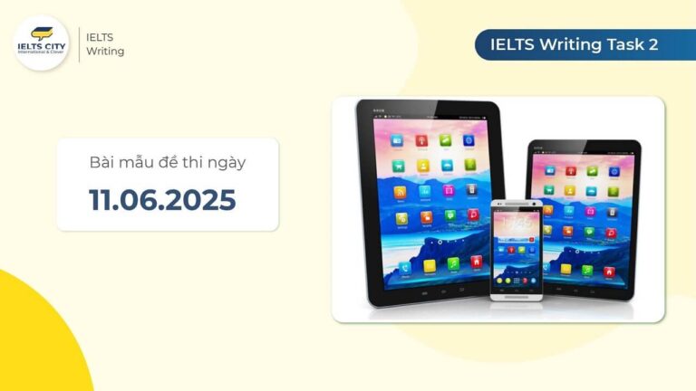 Bài mẫu đề thi IELTS Writing Task 2 ngày 11.06.2025