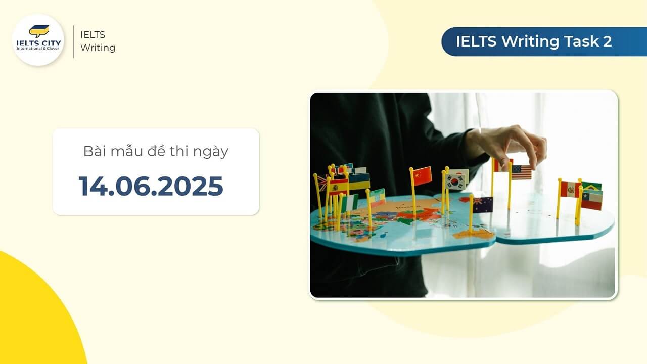 Bài mẫu đề thi IELTS Writing Task 2 ngày 14.06.2025