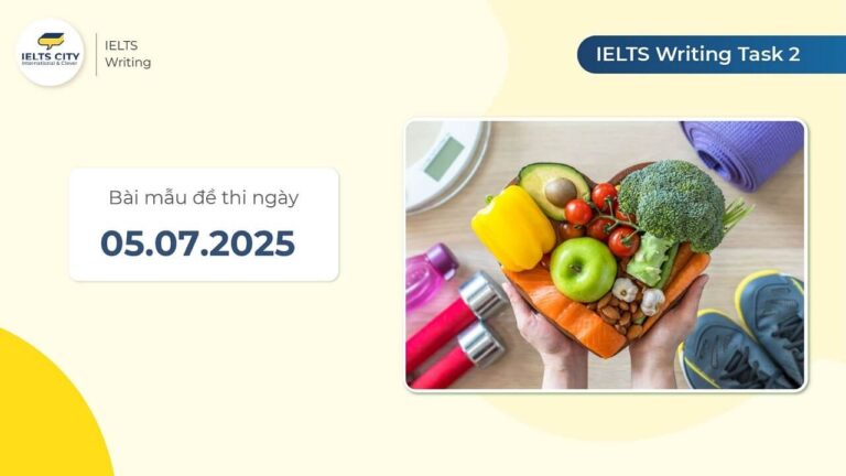 Bài mẫu đề thi IELTS Writing Task 2 ngày 05.07.2025