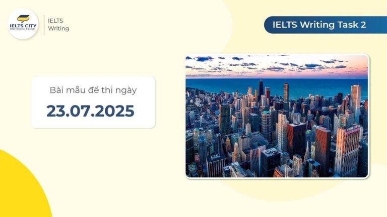 Bài mẫu đề thi IELTS Writing Task 2 ngày 23.07.2025