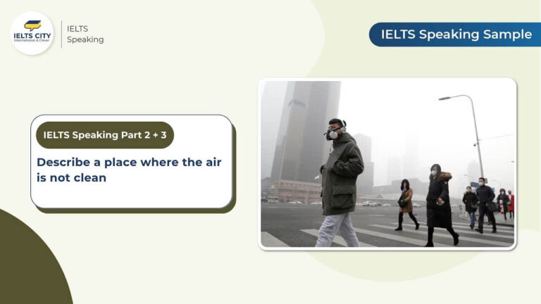 Describe a place where the air is not clean