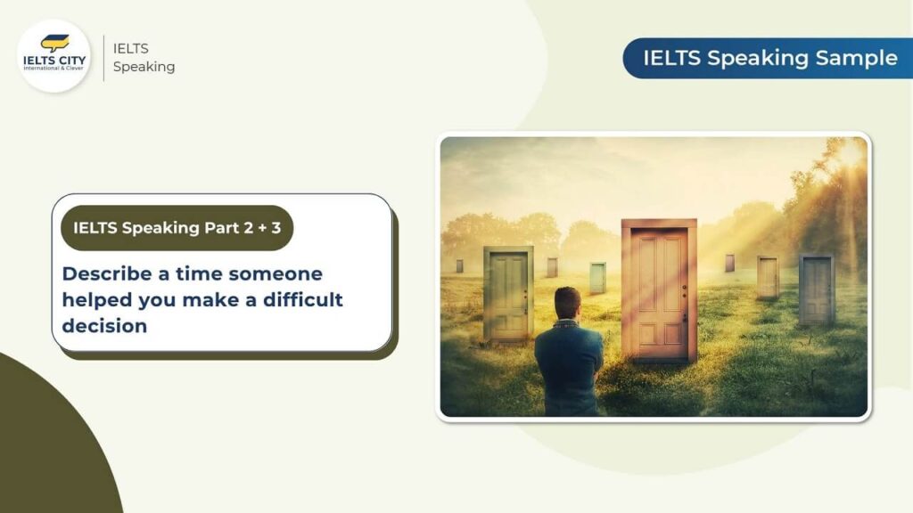 Describe a time someone help you make a difficult dicision