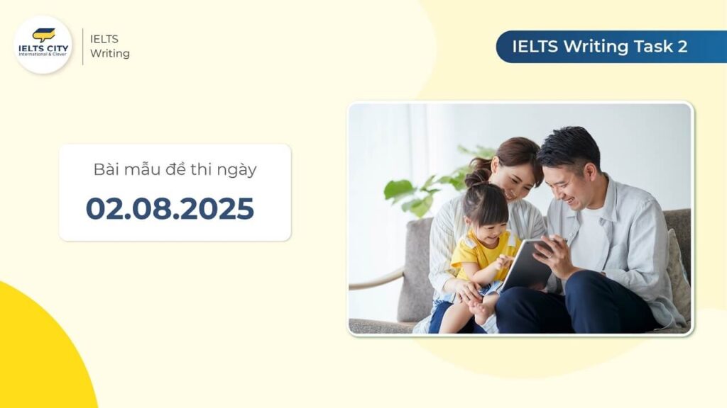 Bài mẫu đề thi IELTS Writing Task 2 ngày 02.08.2025