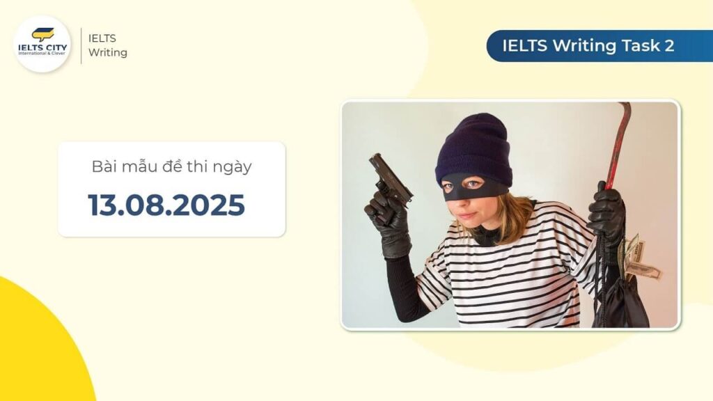 Bài mẫu đề thi IELTS Writing Task 2 ngày 13.08.2025