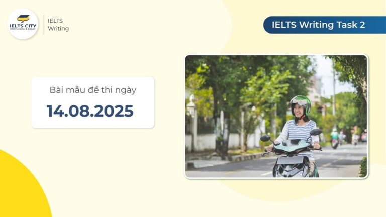 Bài mẫu đề thi IELTS Writing Task 2 ngày 14.08.2025