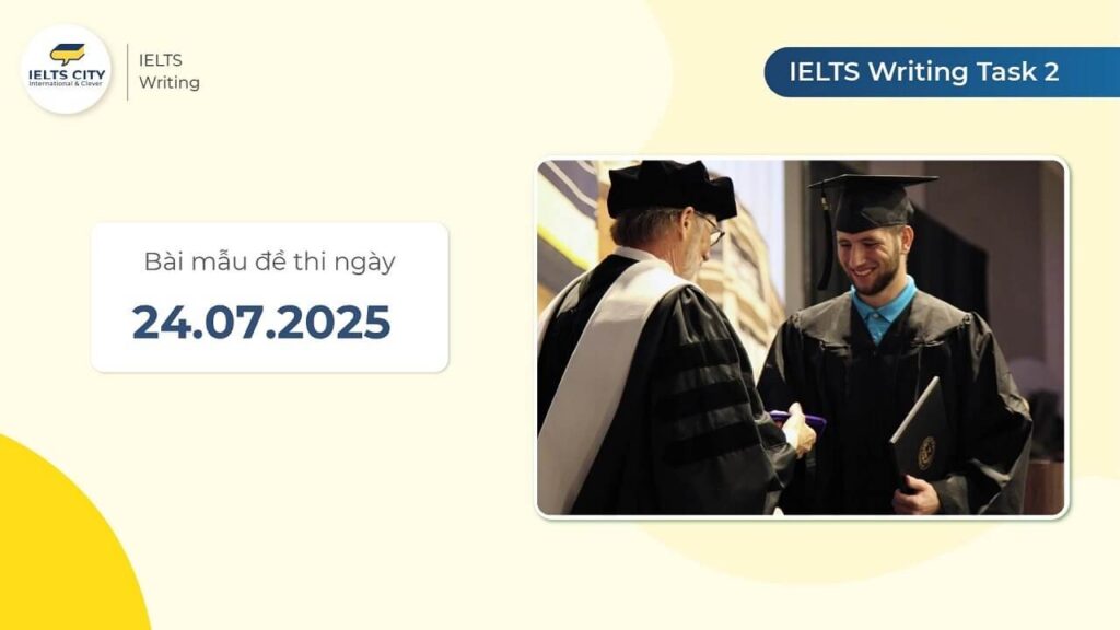 Bài mẫu đề thi IELTS Writing Task 2 ngày 24.07.2025