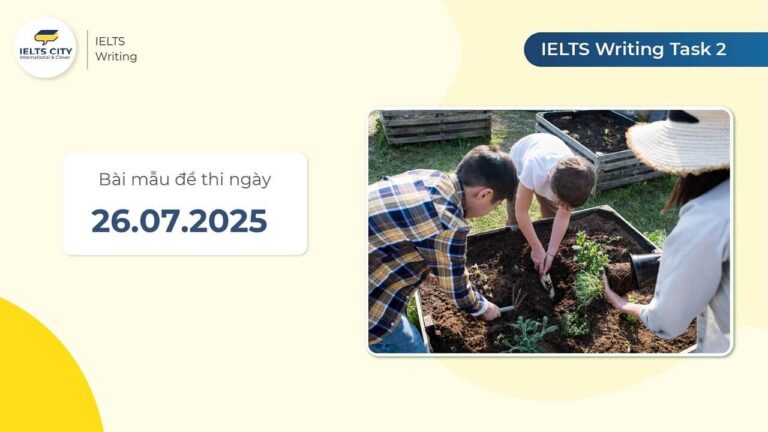 Bài mẫu đề thi IELTS Writing Task 2 ngày 26.07.2025