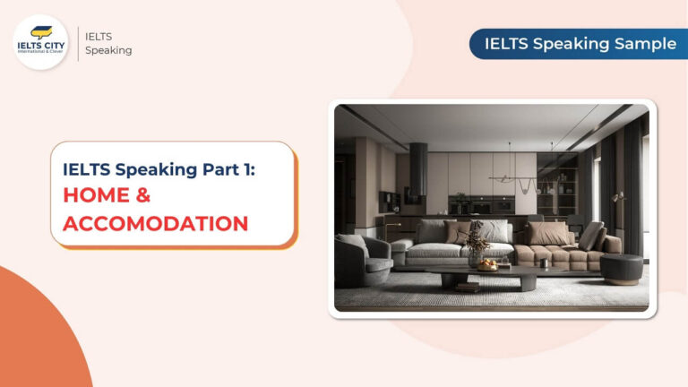 Home and Accomodation ielts speaking part 1;