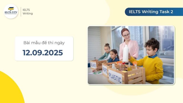 Bài mẫu đề thi IELTS Writing Task 2 ngày 12.09.2025