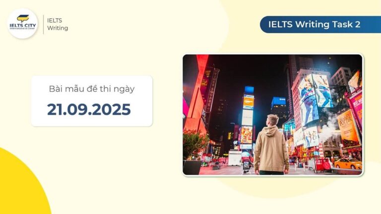 Bài mẫu đề thi IELTS Writing Task 2 ngày 21.09.2025