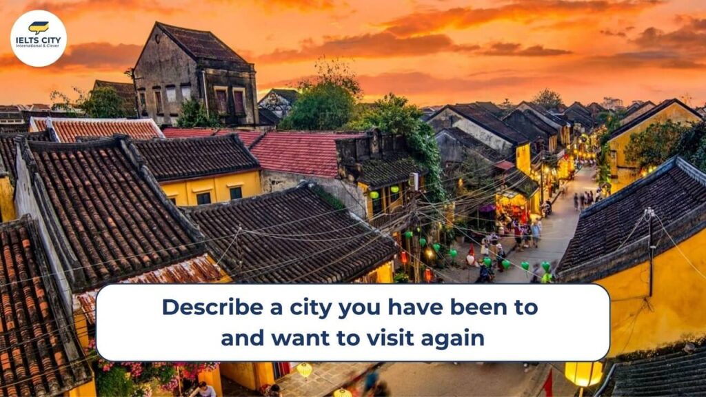 Describe a city you have been to and want to visit again