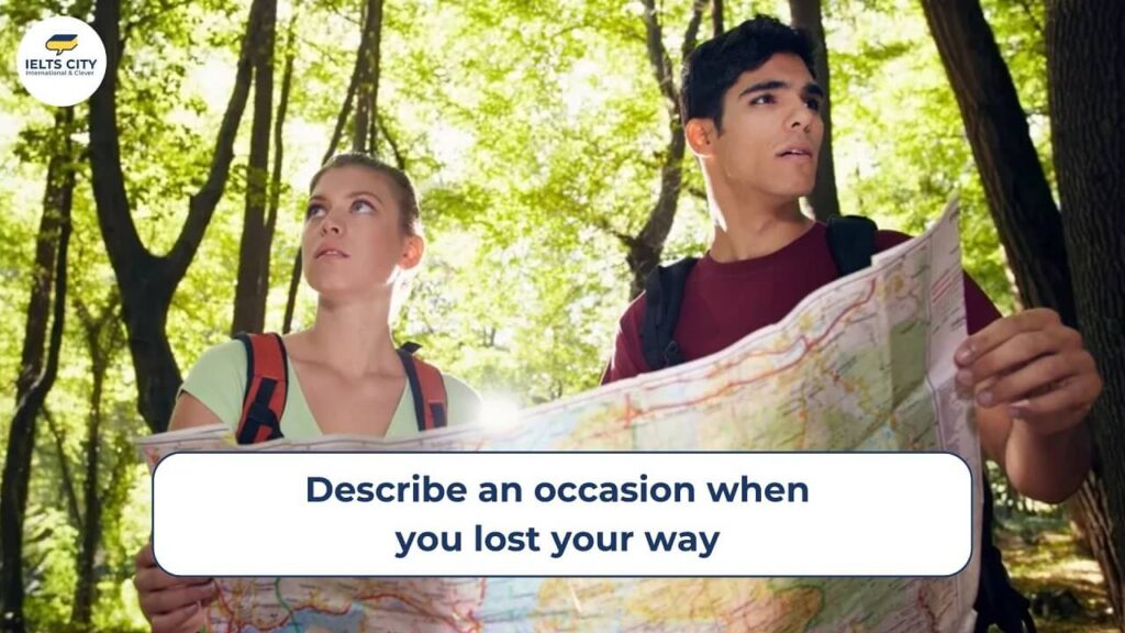 Describe an occasion when you lost your way