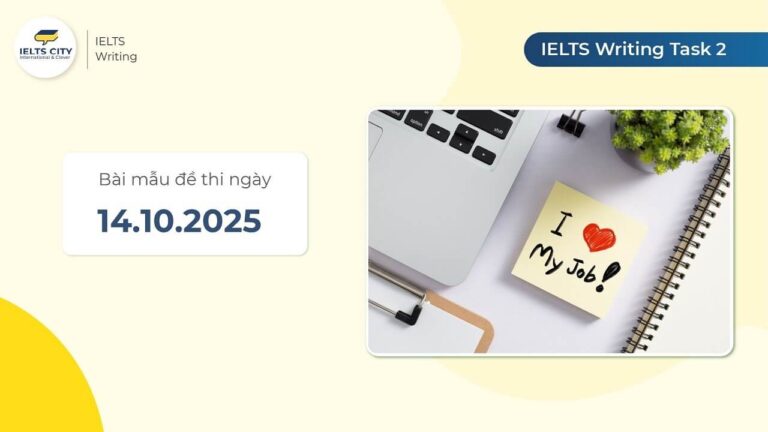 Bài mẫu đề thi IELTS Writing Task 2 ngày 14.10.2025
