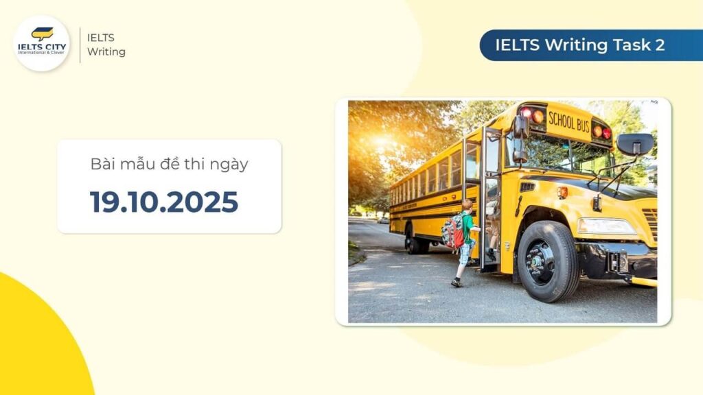 Bài mẫu đề thi IELTS Writing Task 2 ngày 19.10.2025