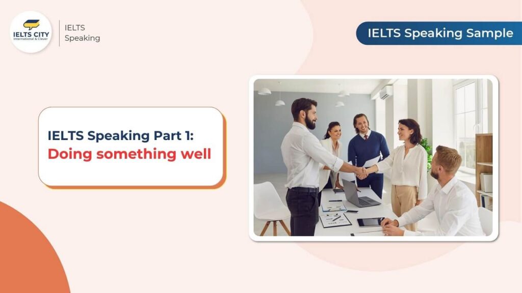doing something well - ielts speaking part 1