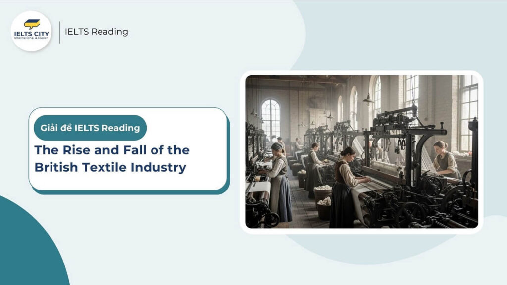 The Rise and Fall of the British Textile Industry - IELTS Reading