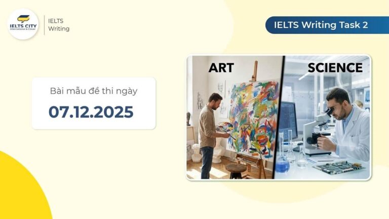 Bài mẫu đề thi IELTS Writing Task 2 ngày 07.12.2025