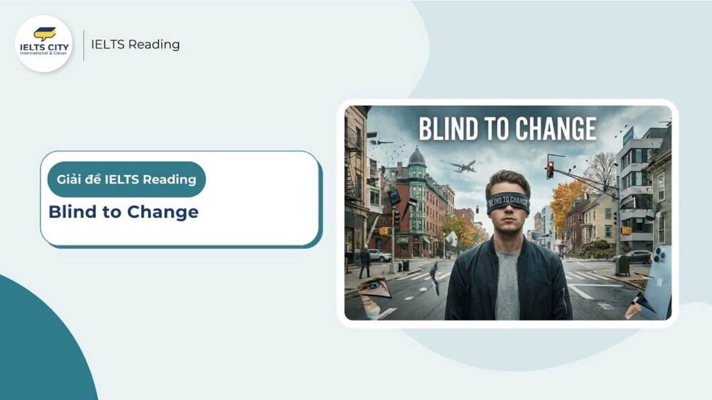Blind to Change - IELTS Reading