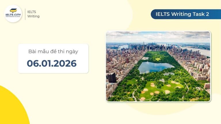 Bài mẫu đề thi IELTS Writing Task 2 ngày 06.01.2026