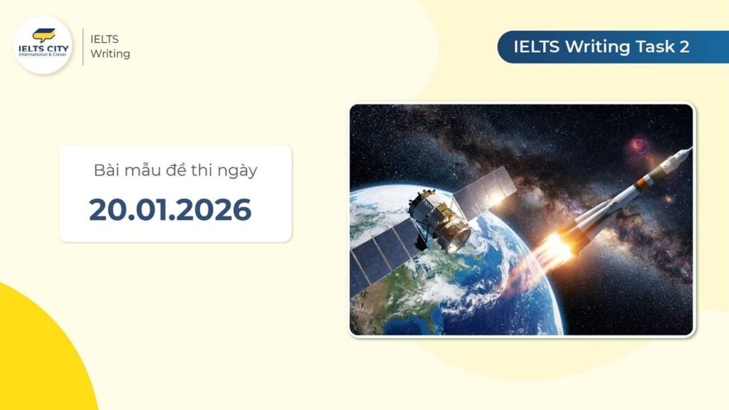 Bài mẫu đề thi IELTS Writing Task 2 ngày 20.01.2026