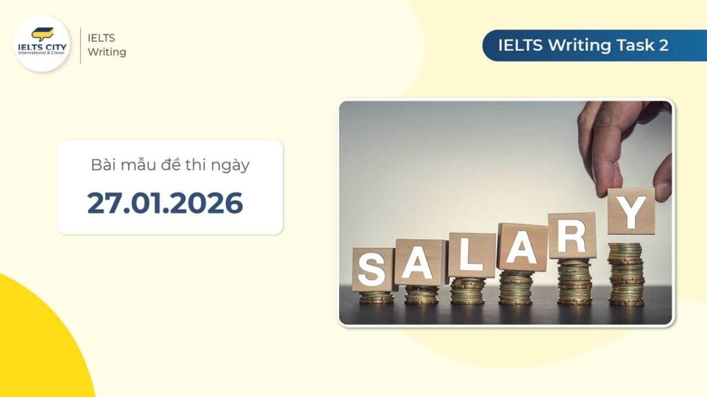 Bài mẫu đề thi IELTS Writing Task 2 ngày 27.01.2026