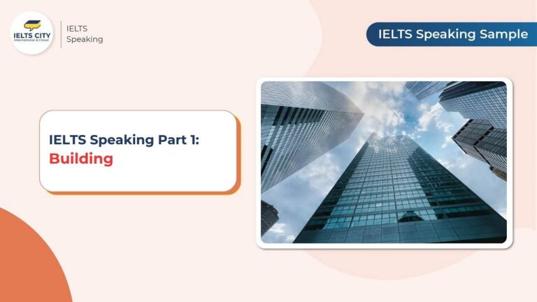 Building - IELTS Speaking Part 1